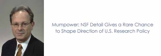 Mumpower: NSF Detail Gives a Rare Chance to Shape Direction of U.S. Research Policy