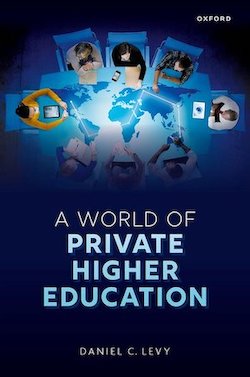 Book cover depicts people with devices and tablets seated around a table that is lit up with a map of the globe. The title reads "A World of Private Higher Education."