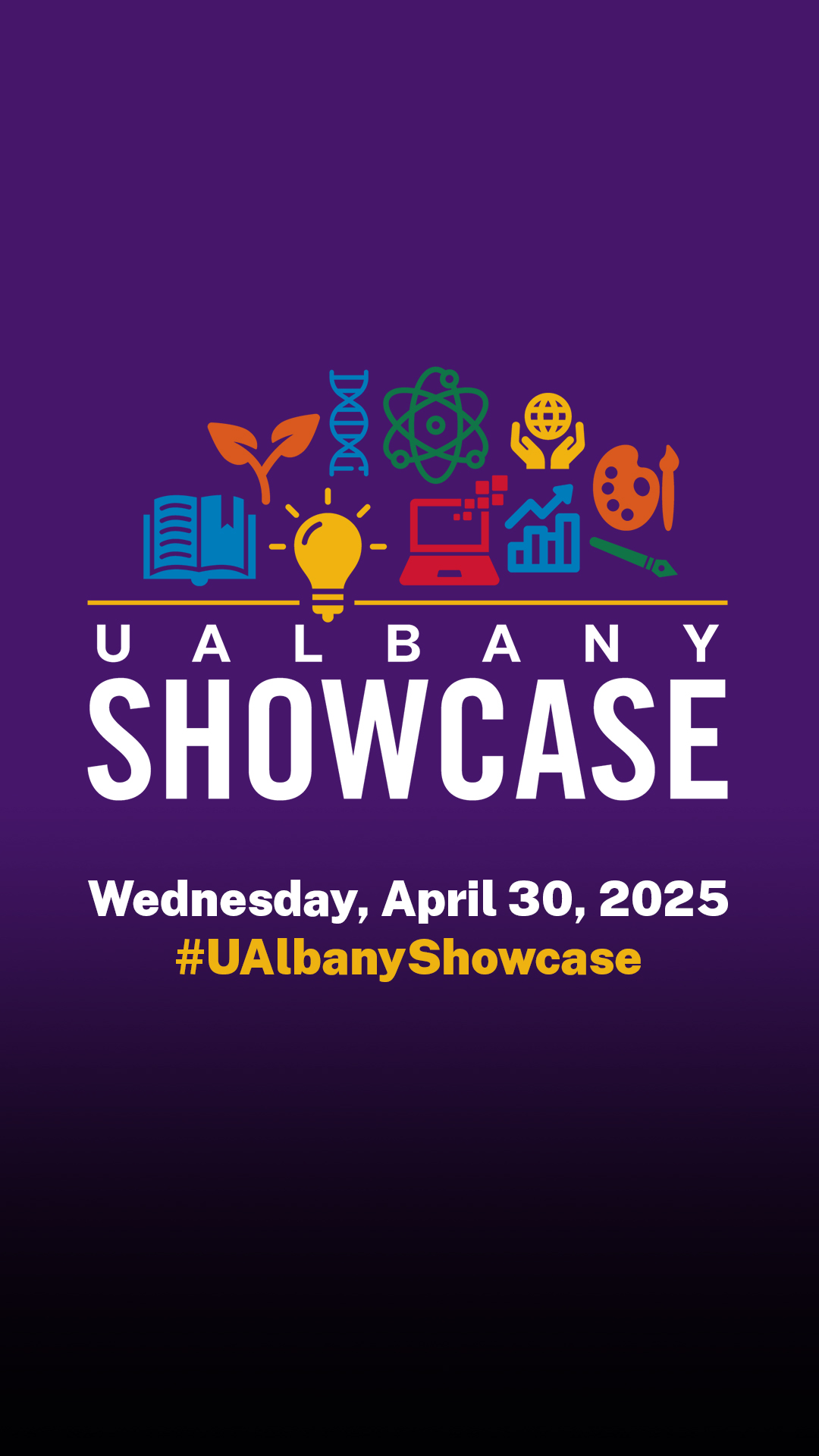 An infographic advertising the UAlbany Showcase, with the event date Wednesday, April 30, 2025, event logo and event hashtag #UAlbanyShowcase. 